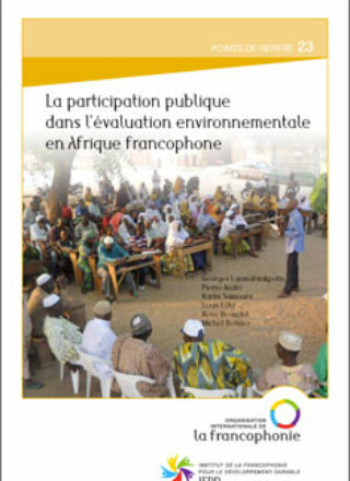 La participation publique en évaluation environnementale en Afrique francophone