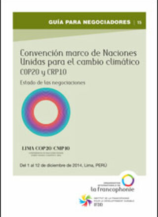 Guia para negociadores – Convención para el cambio climático – COP20 y CRP10