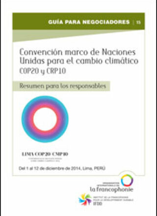 Resumen para los responsabes – Convención para el cambio climático – COP20 y CRP10