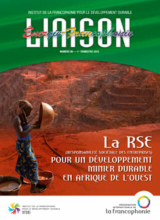 Liaison Énergie-Francophonie – Responsabilité Sociétale des Entreprises pour un développement minier durable en Afrique de l&rsquo;Ouest