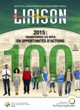 Liaison Énergie-Francophonie – 2015 : Transformer les défis en opportunités d’actions