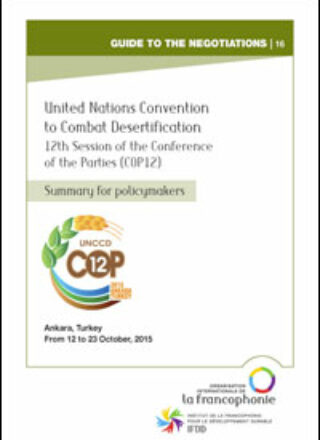 SUMMARY FOR POLICYMAKERS – United Nations Convention to Combat Desertification – 12th Session of the Conference of the Parties (COP12) – From 12 to 23 October, 2015, Ankara, TURKEY