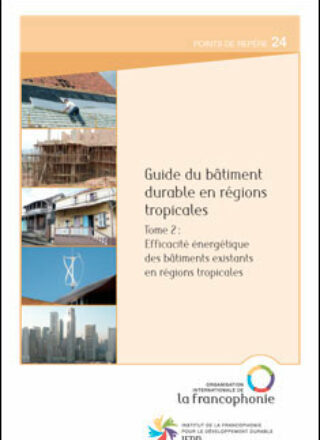 Guide du bâtiment durable en régions tropicales – Tome 2