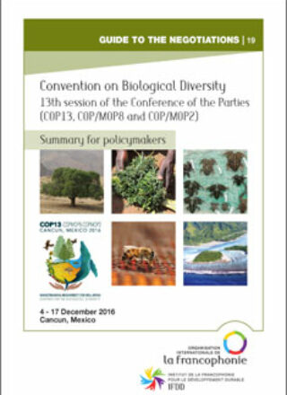 SUMMARY FOR POLICYMAKERS – 13th session of the Conference of the Parties to the Convention on Biological Diversity (COP13, COP/MOP8 and COP/MOP2) – 4 – 17 December 2016, Cancun, Mexico