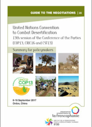 SUMMARY FOR POLICYMAKERS – 13th session of the Conference of the Parties to the United Nations Convention to Combat Desertification (COP13, CRIC16 and CST13) – 6 – 16 September 2017, Ordos, China