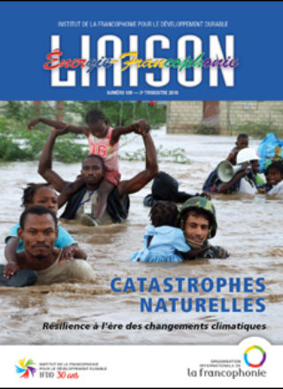 Liaison Énergie-Francophonie – Catastrophes naturelles : résilience à l’ère des changements climatiques