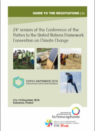 GUIDE TO THE NEGOTIATIONS – 24th session of the Conference of the Parties to the United Nations Framework Convention on Climate Change (COP24) – 2 to 14 December 2018, Katowice, Poland