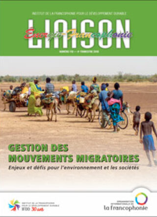 Liaison Énergie-Francophonie – Gestion des mouvements migratoires – Enjeux et défis pour l’environnement et les sociétés