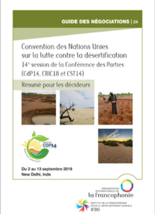 RÉSUMÉ POUR LES DÉCIDEURS – Convention des Nations Unies sur la lutte contre la désertification – 14e session de la Conférence des Parties (CdP14, CRIC18 et CST14) – Du 2 au 13 septembre 2019, New Delhi, Inde