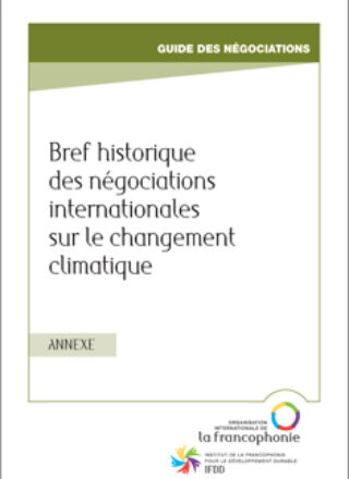ANNEXE – Bref historique des négociations internationales sur le changement climatique