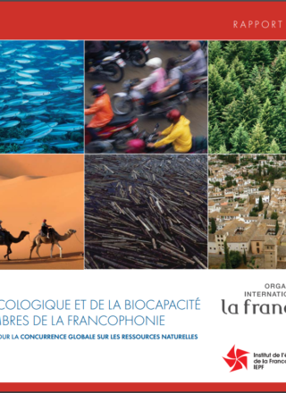 Atlas de l’empreinte écologique et de la biocapacité des pays membres de la Francophonie – Rapport préliminaire