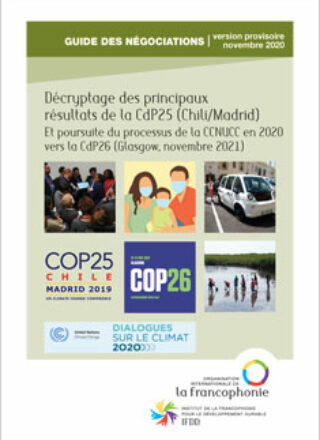 GUIDE DES NÉGOCIATIONS – Décryptage des principaux résultats de la CdP25 (Chili/Madrid). Et poursuite du processus de la CCNUCC en 2020 vers la CdP26 (Glasgow, novembre 2021)