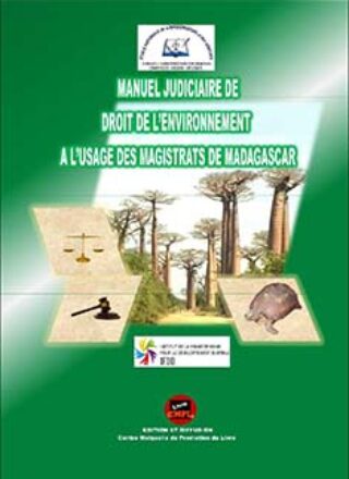 Manuel judiciaire du droit de l’environnement à l’usage des Magistrats de Madagascar