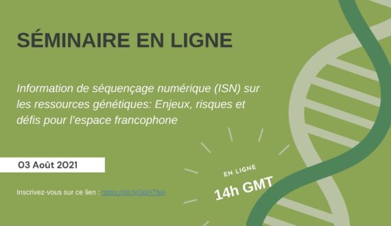 SÉMINAIRE EN LIGNE : L&rsquo;Information de Séquençage Numérique (ISN) sur les ressources génétiques: Enjeux, risques et défis pour l’espace francophone