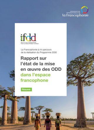 Rapport sur l’état de la mise en œuvre des ODD dans l’espace francophone