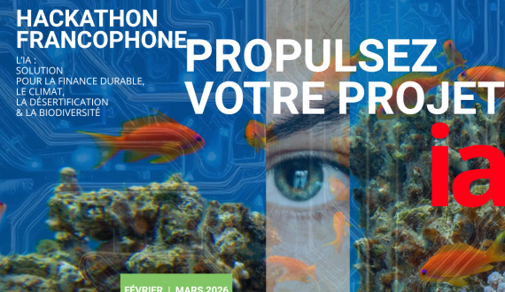 Hackathon francophone : propulser des projets IA innovants pour  la finance durable, le climat, la biodiversité et la désertification