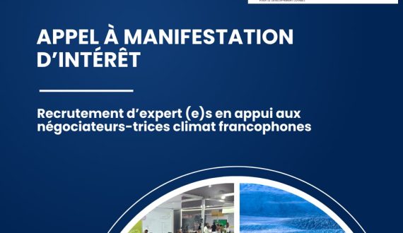 APPEL À MANIFESTATION D&rsquo;INTÉRÊT : recrutement d&rsquo;expert(e)s en appui aux négociateurs-trices climat francophones
