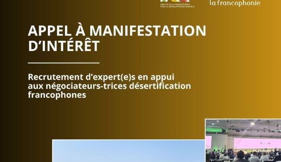 APPEL À MANIFESTATION D&rsquo;INTÉRÊT : recrutement d&rsquo;expert(e)s en appui aux négociateurs-trices désertification francophones