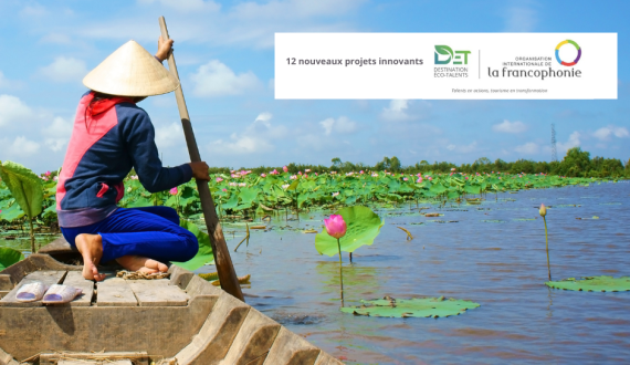 Tourisme durable : l’OIF-IFDD retient 12 nouveaux projets innovants pour accompagner des jeunes et des femmes vers des opportunités économiques durables