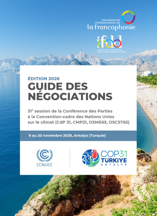GUIDE DES NÉGOCIATIONS-31e session de la Conférence des Parties à la Convention-cadre des Nations Unies sur le climat (CdP31, CMP21, OSME65, OSCST65)